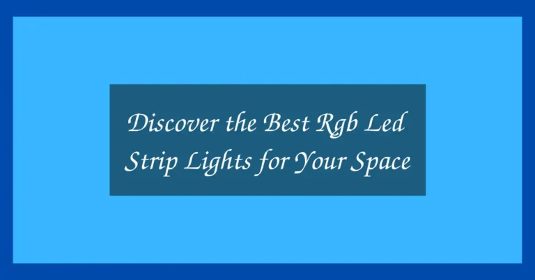 Discover the Best Rgb Led Strip Lights for Your Space 2 Discover the Best Rgb Led Strip Lights for Your Space