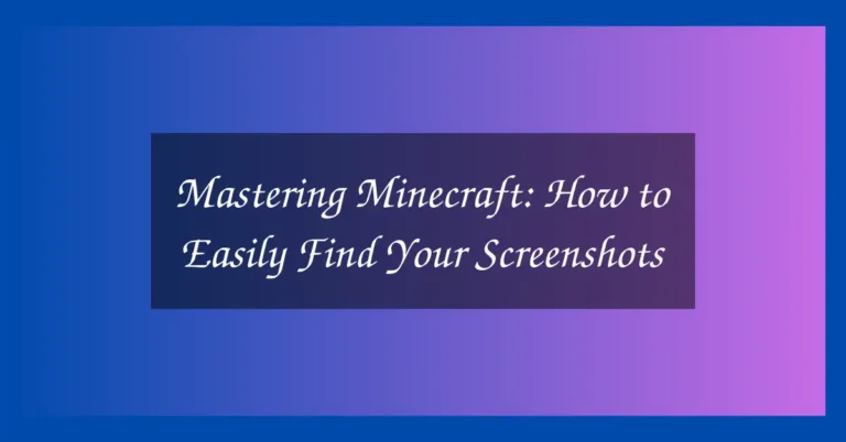 Mastering Minecraft: How to Easily Find Your Screenshots 16 Mastering Minecraft: How to Easily Find Your Screenshots