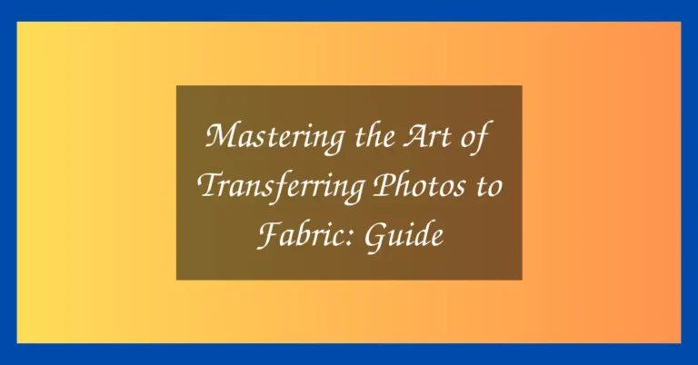 Mastering the Art of Transferring Photos to Fabric: Guide 22 Mastering the Art of Transferring Photos to Fabric: Guide